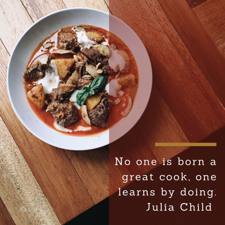 No one is born a great cook, one learns by doing. Julia Child